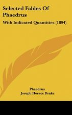 Selected Fables of Phaedrus: With Indicated Quantities (1894)