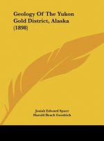 Geology of the Yukon Gold District, Alaska (1898)
