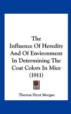 The Influence of Heredity and of Environment in Determining the Coat Colors in Mice (1911)