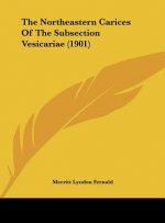 The Northeastern Carices of the Subsection Vesicariae (1901)
