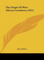The Origin of West African Crossbows (1911)