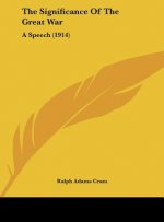 The Significance of the Great War: A Speech (1914)