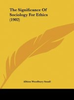 The Significance of Sociology for Ethics (1902)