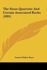 The Sioux Quartzite and Certain Associated Rocks (1895)