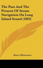 The Past and the Present of Steam Navigation on Long Island Sound (1893)
