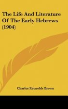 The Life and Literature of the Early Hebrews (1904)