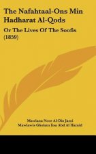 The Nafahtaal-Ons Min Hadharat Al-Qods: Or the Lives of the Soofis (1859)