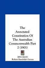 The Annotated Constitution of the Australian Commonwealth Part 2 (1901)