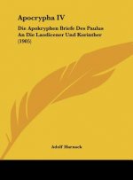 Apocrypha IV: Die Apokryphen Briefe Des Paulus an Die Laodicener Und Korinther (1905)
