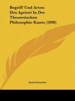 Begriff Und Arten Des Apriori in Der Theoretischen Philosophie Kants (1898)