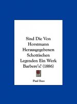 Sind Die Von Horstmann Herausgegebenen Schottischen Legenden Ein Werk Barbere's? (1886)