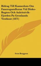 Bidrag Till Kannedom Om Fanerogamfloran VID Disko-Bugten Och Auleitsivik-Fjorden Pa Gronlands Vestkust (1871)