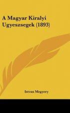 A Magyar Kiralyi Ugyeszsegek (1893)