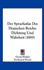 Der Sprachatlas Des Deutschen Reichs: Dichtung Und Wahrheit (1895)