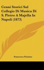 Cenni Storici Sul Collegio Di Musica Di S. Pietro a Majella in Napoli (1873)