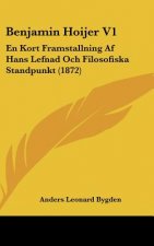 Benjamin Hoijer V1: En Kort Framstallning AF Hans Lefnad Och Filosofiska Standpunkt (1872)