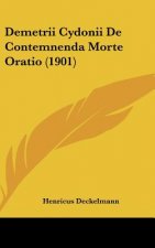 Demetrii Cydonii de Contemnenda Morte Oratio (1901)