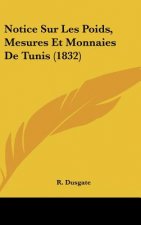 Notice Sur Les Poids, Mesures Et Monnaies de Tunis (1832)