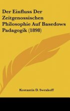 Der Einfluss Der Zeitgenossischen Philosophie Auf Basedows Padagogik (1898)