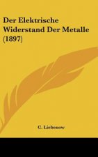 Der Elektrische Widerstand Der Metalle (1897)