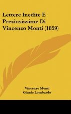 Lettere Inedite E Preziosissime Di Vincenzo Monti (1859)