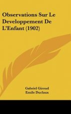 Observations Sur Le Developpement de L'Enfant (1902)