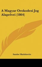 A Magyar Orokodesi Jog Alapelvei (1864)