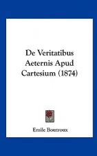 de Veritatibus Aeternis Apud Cartesium (1874)