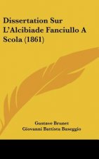 Dissertation Sur L'Alcibiade Fanciullo a Scola (1861)