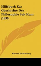 Hilfsbuch Zur Geschichte Der Philosophie Seit Kant (1899)