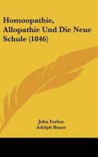 Homoopathie, Allopathie Und Die Neue Schule (1846)