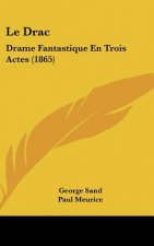 Le Drac: Drame Fantastique En Trois Actes (1865)