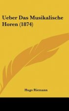 Ueber Das Musikalische Horen (1874)