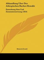 Abhandlung Uber Des Athiopischen Buches Henokh: Entstehung Sinn Und Zusammensetzung (1854)