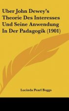 Uber John Dewey's Theorie Des Interesses Und Seine Anwendung in Der Padagogik (1901)