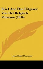 Brief Aen Den Uitgever Van Het Belgisch Museum (1846)
