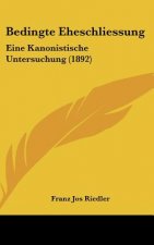 Bedingte Eheschliessung: Eine Kanonistische Untersuchung (1892)