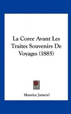 La Coree Avant Les Traites Souvenirs de Voyages (1885)