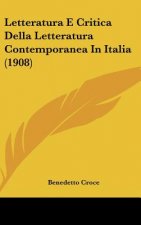 Letteratura E Critica Della Letteratura Contemporanea in Italia (1908)