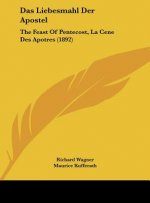 Das Liebesmahl Der Apostel: The Feast of Pentecost, La Cene Des Apotres (1892)
