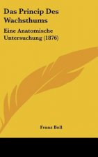 Das Princip Des Wachsthums: Eine Anatomische Untersuchung (1876)