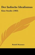 Der Indische Idealismus: Eine Studie (1903)