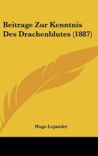 Beitrage Zur Kenntnis Des Drachenblutes (1887)