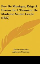 Puy de Musique, Erige a Evreux En L'Honneur de Madame Sainte Cecile (1837)