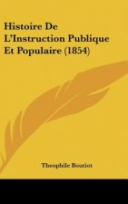 Histoire de L'Instruction Publique Et Populaire (1854)