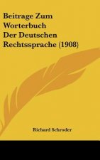 Beitrage Zum Worterbuch Der Deutschen Rechtssprache (1908)