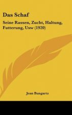 Das Schaf: Seine Rassen, Zucht, Haltung, Futterung, Usw (1920)