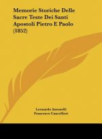 Memorie Storiche Delle Sacre Teste Dei Santi Apostoli Pietro E Paolo (1852)