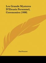 Les Grands Mysteres D'Eleusis Personnel, Ceremonies (1900)