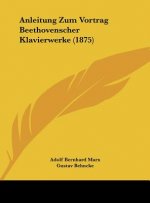 Anleitung Zum Vortrag Beethovenscher Klavierwerke (1875)